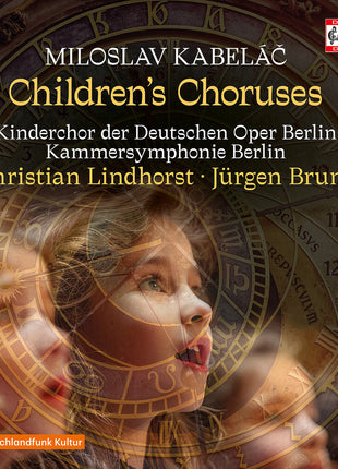 the album cover for Kinderchor Der Deutschen Oper Berlin - Miloslav Kabelac: Children's Choruses