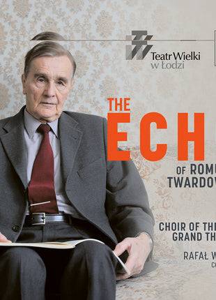 the album cover for Choir Of The Lodz Grand Theatre - Romuald Twardowski: The Echo