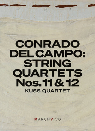 the album cover for Kuss Quartet - Conrado Del Campo: Str Quartets Nos. 11 & 12 (Live