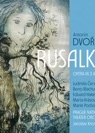 the album cover for Ludmila Cervinkova - Antonin Dvorak: Rusalka - Opera In 3 Acts
