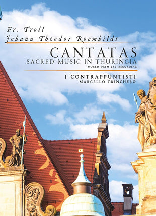 the album cover for Various Artists - Troll, Roemhildt: Cantatas, Sacred Music in Thuringia