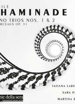 the album cover for Tatiana & Sara Pastine & Martina Biondi Larionova - Chaminade: Piano Trios Nos. 1 & 2, 3 Morceaux Op. 31