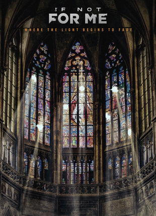the album cover for If Not for Me - Where The Light Begins To Fade