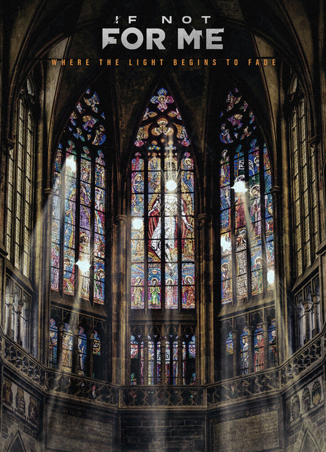 the album cover for If Not for Me - Where The Light Begins To Fade