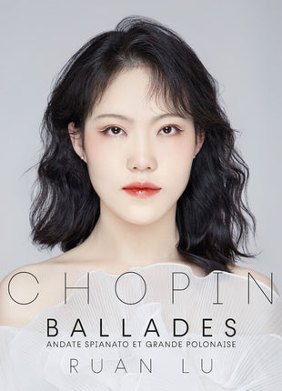 the album cover for Lu Ruan - Chopin: Andante Spianato, Grande Polonaise Brillante & Ballades