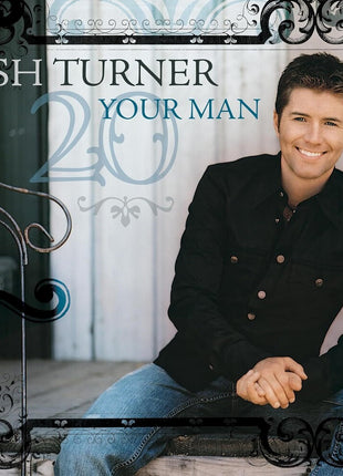 the album cover for Josh Turner - Your Man [180 Gram] (Aniv)
