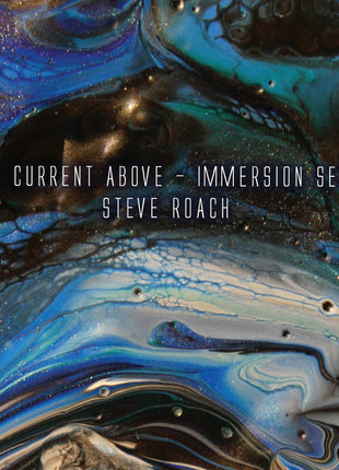 the album cover for Steve Roach - Current Above - Immersion Seven