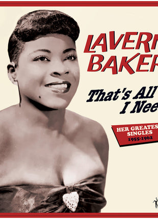 the album cover for Lavern Baker - That's All I Need: Her Greatest Singles 1955-62