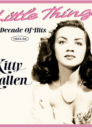 the album cover for Kitty Kallen - Little Things: A Decade Of Hits 1943-54