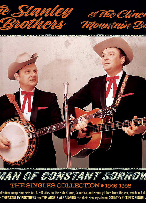 the album cover for Stanley Brothers & the Clinch Mountain Boys - Man Of Constant Sorrow: The Singles Collection 1946-1958