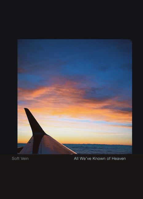 the album cover for Soft Vein - All We've Known Of Heaven