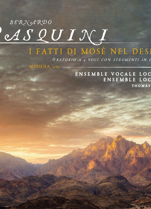 the album cover for Locatelli Ensemble & Thomas Chigioni - Bernardo Pasquini: I Fatti Di Mose Nel Deserto