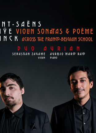 the album cover for Sebastian & Aurelio Marco Raco Zagame - Violin Sonatas & Poeme Ã¢Â€Â“ Across the Franco-belgian School