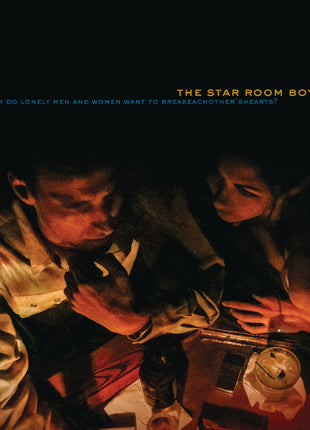 the album cover for The Star Room Boys - Why Do Lonely Men & Women Want To Break Each