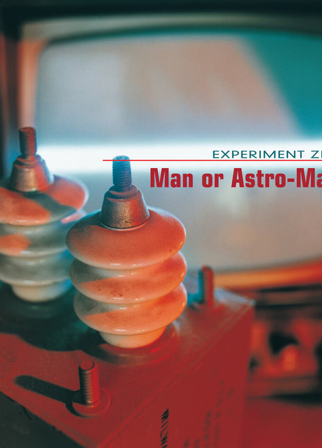 the album cover for Man Or Astro-Man? - Experiment Zero - Orange [Colored Vinyl] (Org)