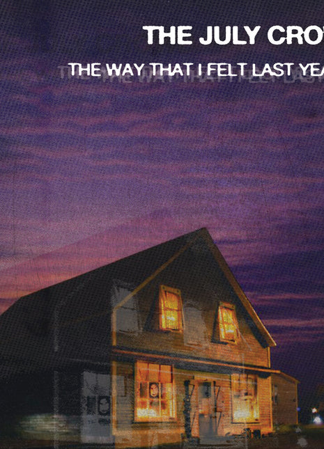 the album cover for July Crowd - The Way That I Felt Last Year