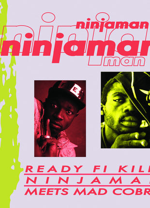 the album cover for Ninjaman - Ready Fi Kill: Ninjaman Meets Mad Cobra
