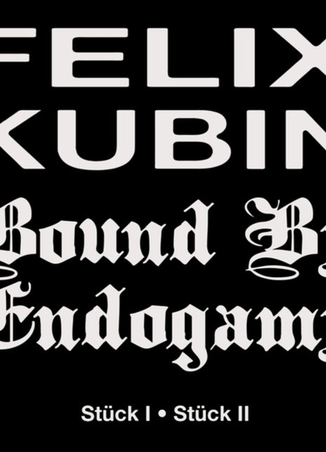 the album cover for Felix Kubin  / Bound By Endogamy - Stuck I / Stuck Ii (Uk)