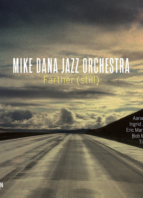 the album cover for Mike Dana Jazz Orchestra - Farther (Still)