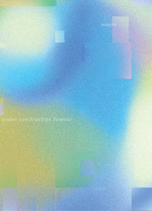 the album cover for Wakelee - Under Construction Forever