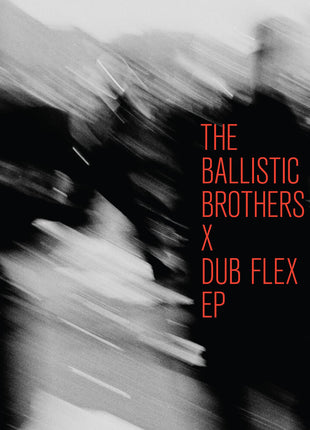 the album cover for Ballistic Brothers - Ballistic Brothers X Dub Flex Ep