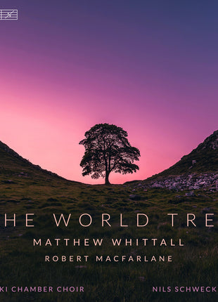 the album cover for Helsinki Chamber Choir - Matthew Whittall: World Tree
