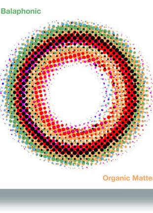 the album cover for Balaphonic - Oragnic Matters