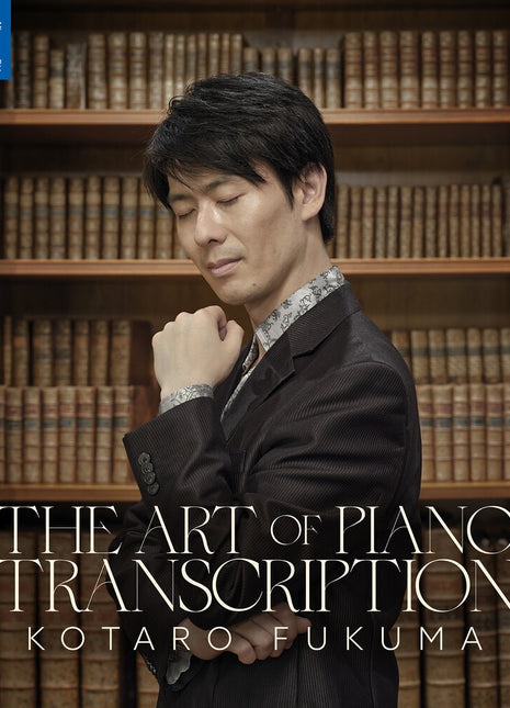 the album cover for Kotaro Fukuma - Art Of Piano Transcription