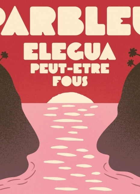 the album cover for Parbleu - Elegua / Peut-Etre Fous (Ep)