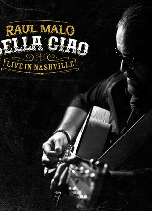 the album cover for Raul Malo - Bella Ciao: Live in Nashville