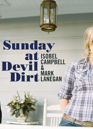 the album cover for Isobel Campbell - Sunday At Devil Dirt [Reissue]