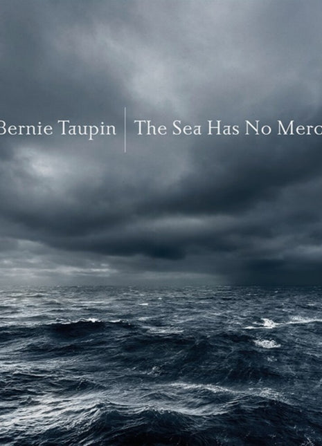 the album cover for Bernie Taupin - Sea Has No Mercy [Digipak]