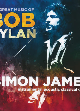 the album cover for Simon James - Great Music Of Bob Dylan - Instrumental Classic
