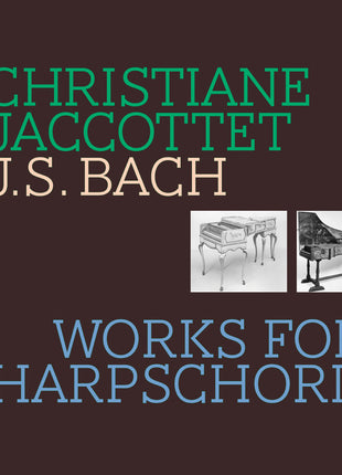 the album cover for Christiane Jaccottet - J S Bach - Works For Harpsichord (Mod)
