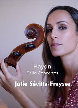 the album cover for Sevilla-Julie Fraysse - Haydn: Vc Concertos