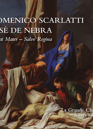 the album cover for La Grande Chapelle - Domenico Scarlatti & Jose De Nebra: Stabat Mater &