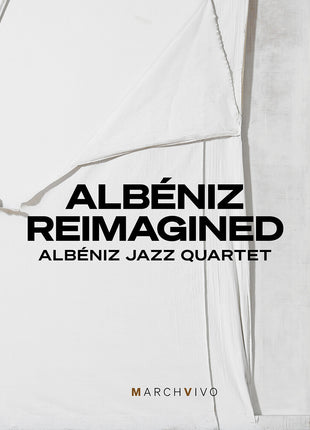 the album cover for Albeniz Jazz Quartet - Albeniz Reimagined (Live At The Fundacion Juan