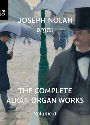 the album cover for Joseph Nolan - Complete Alkan Organ Works Vol. 2
