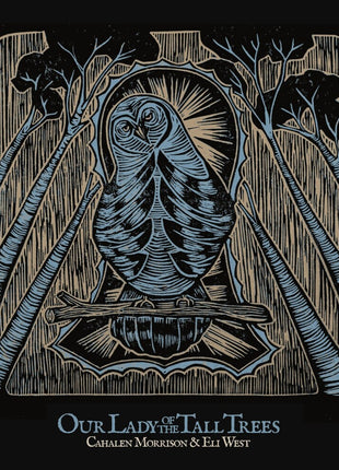 the album cover for Cahalen Morrison - Our Lady Of The Tall Trees [Reissue]