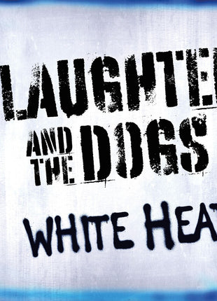 the album cover for Slaughter & The Dogs - White Heat