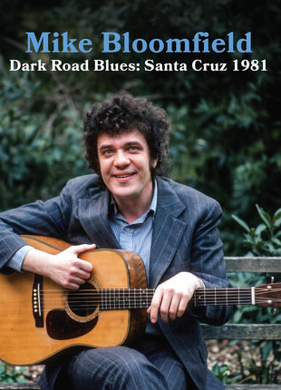 the album cover for Mike Bloomfield - Dark Road Blues: Santa Cruz 1981