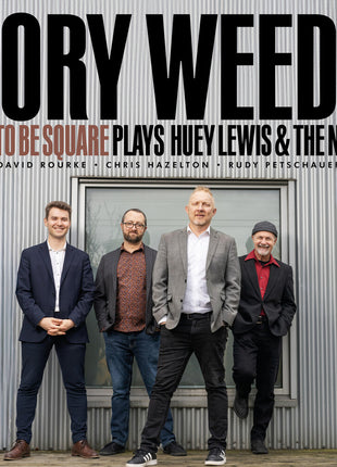 the album cover for Cory Weeds - Hip To Be Square Plays Huey Lewis & The News