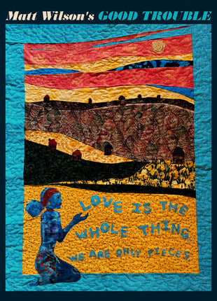 the album cover for Matt Wilson  Good Trouble - Love Is The Whole Thing