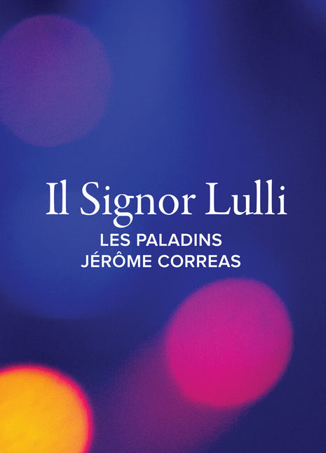 the album cover for Les Paladins / Jerome Correas - Il Signor Lulli