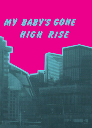 the album cover for High Rise - My Baby's Gone