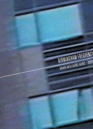 the album cover for Higher Intelligence Agency & Biosphere - Birmingham Frequencies