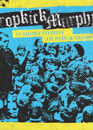 the album cover for Dropkick Murphys - 11 Short Stories Of Pain & Glory