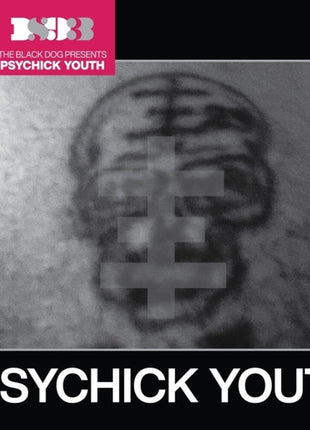 the album cover for Black Dog - Psychick Youth