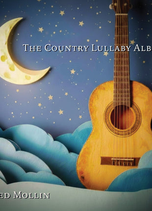the album cover for Fred Mollin - Country Lullaby Album (Mod)