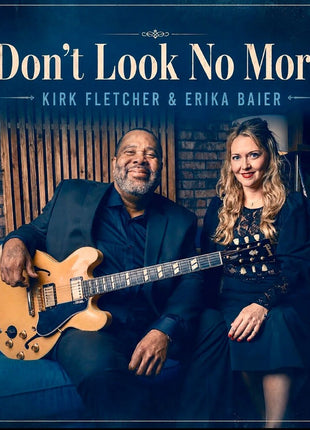 the album cover for Kirk Fletcher  / Baier,Erika - Don't Look No More